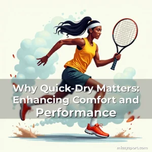 Read more about the article Why Quick-Dry Matters: Enhancing Comfort and Performance