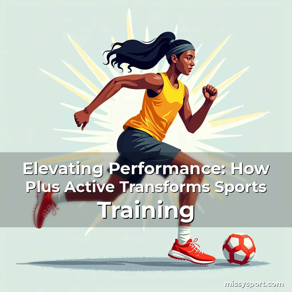 Read more about the article Elevating Performance: How Plus Active Transforms Sports Training
